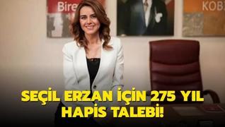 Se�il Erzan i�in 275 y�l hapis talebi... Ma�dur say�s� 26'ya y�kseldi