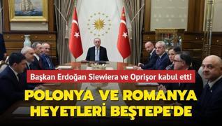 Betepe'de Polonya ve Romanya zirvesi: Bakan Erdoan Siewiera ve Oprior kabul etti