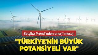 Belika Prensi'nden enerji mesaj: Trkiye'nin byk potansiyeli var