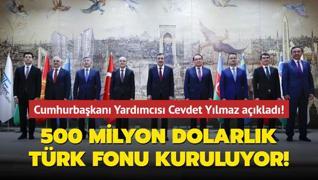 Cumhurbakan Yardmcs Cevdet Ylmaz aklad! 500 milyon dolarlk Trk fonu kuruluyor!