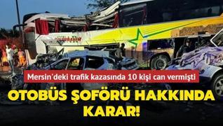 Mersin'deki zincirleme trafik kazasnda yeni gelime! Otobs ofr tutukland