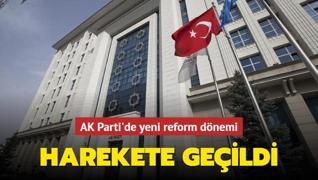 AK Parti'de yeni reform dnemi! Harekete geildi