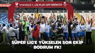 Sper Lig'e ykselen son ekip Bodrum FK!