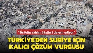 Trkiye'den BM'de Suriye iin kalc zm vurgusu... Terrn vahim ihlalleri devam ediyor