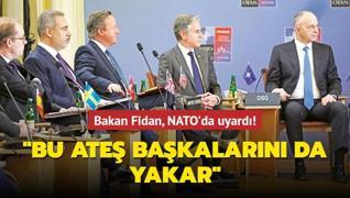 Bakan Fidan, NATO'da uyard: Bu ate bakalarn da yakar