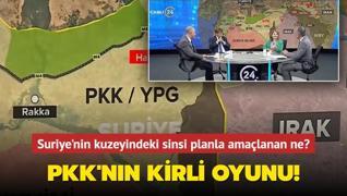 Suriye'nin kuzeyindeki sinsi planla amalanan ne? PKK'nn kirli oyunu