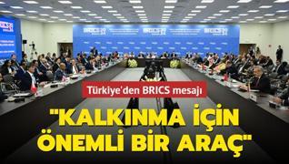 Trkiye'den BRICS mesaj: Kalknma iin nemli bir ara