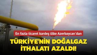Trkiye'nin doalgaz ithalat azald: En fazla ticaret karde lke Azerbaycan'dan