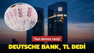 Deutsche Bank, TL dedi! Son derece cazip