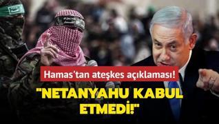 Hamas'tan atekes aklamas: Netanyahu kabul etmedi!