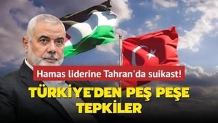 Hamas liderine Tahran'da suikast! Trkiye'den pe pee tepkiler