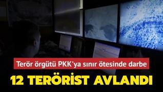 Terr rgt PKK'ya snr tesinde darbe... 12 terrist avland