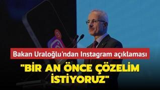 Bakan Uralolu'ndan Instagram aklamas... Bir an nce zelim istiyoruz