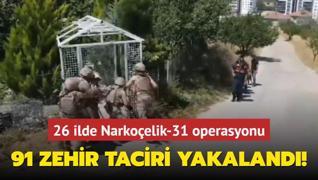 26 ilde Narkoelik-31 operasyonu: 91 zehir taciri yakaland!