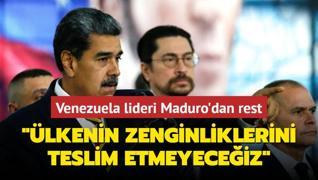 Venezuela lideri Maduro'dan rest: lkenin zenginliklerini teslim etmeyeceiz