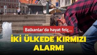 Balkanlar'da hayat fel... ki lkede krmz alarm!