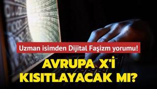 Uzman isimden Dijital Faizm yorumu! Avrupa X'i kstlayacak m?