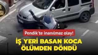 Pendik'te inanlmaz olay!  yeri basan koca lmden dnd