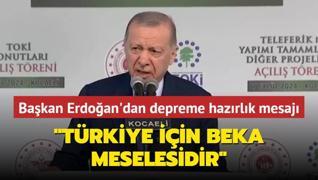 Bakan Erdoan'dan depreme hazrlk mesaj: Trkiye iin beka meselesidir