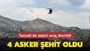 Tunceli'de askeri ara devrildi: 4 asker ehit oldu