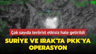 Suriye ve Irak'ta PKK'ya operasyon! ok sayda terrist etkisiz hale getirildi