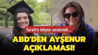 ABD'den Ayenur aklamas! srail'e byle seslendi