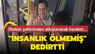 Otobs ofrnden alklanacak hareket... nsanlk lmemi dedirtti