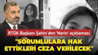 RTK Bakan ahin'den 'Narin' aklamas... Sorumlulara hak ettikleri ceza verilecek