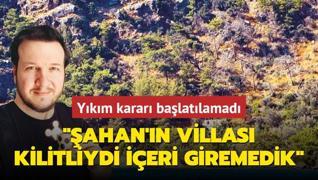 ahan'n villas kilitliydi ieri giremedik