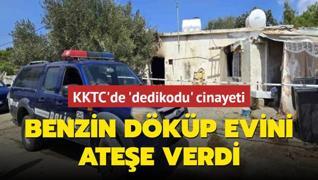 KKTC'de 'dedikodu' cinayeti: Benzin dkp evini atee verdi