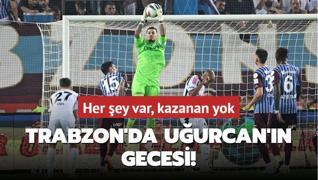 Trabzon'da Uurcan'n gecesi! Her ey var, kazanan yok