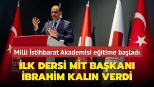 Milli stihbarat Akademisi eitim hayatna balad! lk ders brahim Kaln'dan