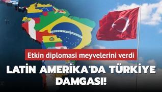 Latin Amerika ve Karayipler'de Trkiye damgas! Etkin diplomasi meyvelerini verdi