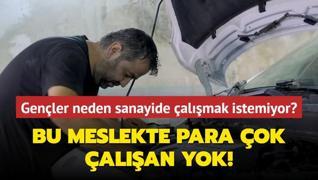 Bu meslekte para ok, alan yok... Genler neden sanayide almak istemiyor?