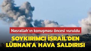 srail'den Lbnan'a Nasrallah'n konumas ncesi hava saldrs