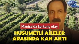 Manisa'da korkun olay: Husumetli aileler arasnda kan akt