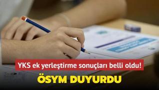 SYM duyurdu: YKS ek yerletirme sonular belli oldu!