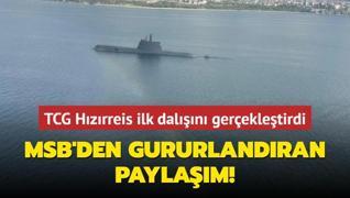 TCG Hzrreis ilk daln gerekletirdi... MSB'den gururlandran paylam!