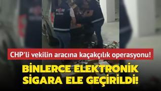 Ara CHP'li Ediz n'e ait kt... Binlerce elektronik sigara ele geirildi!