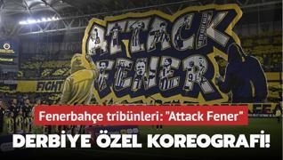 Derbiye zel koreografi! Fenerbahe tribnleri: Attack Fener