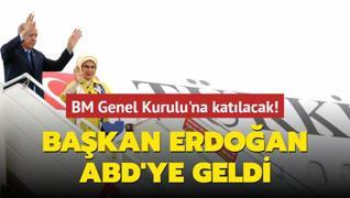 Bakan Erdoan ABD'ye geldi... BM Genel Kurulu'na katlacak!