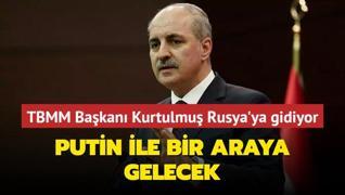 TBMM Bakan Kurtulmu'tan Rusya'ya resmi ziyaret