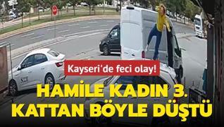 Kayseri'de feci olay! Hamile kadn 3. kattan park halindeki aracn zerine dt