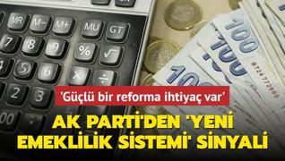 AK Parti'den 'yeni emeklilik sistemi' sinyali