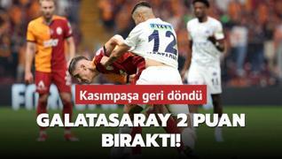 Galatasaray 2 puan brakt! Kasmpaa geri dnd