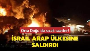 Orta Dou'da scak saatler! srail bu kez Arap lkesine saldrd