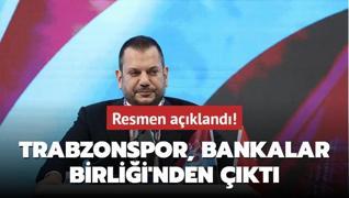 Resmen akland! Trabzonspor, Bankalar Birlii anlamasndan kt