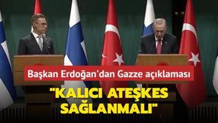 Bakan Erdoan'dan Gazze aklamas: Kalc atekes salanmal