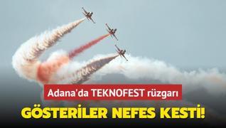 Adana'da TEKNOFEST rzgar... Gsteriler nefes kesti!