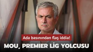 Ada basnndan fla iddia! Mou, Premier Lig yolcusu